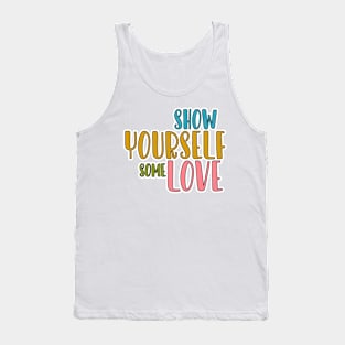 show yourself some love Tank Top